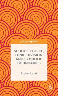 bokomslag School Choice, Ethnic Divisions, and Symbolic Boundaries