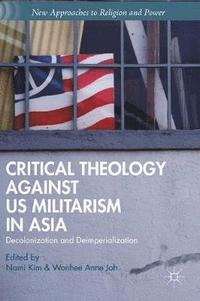 bokomslag Critical Theology against US Militarism in Asia