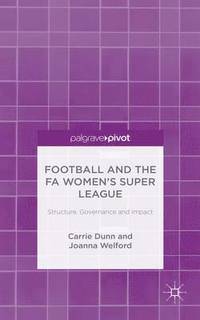 bokomslag Football and the FA Womens Super League