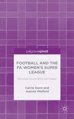 bokomslag Football and the FA Womens Super League