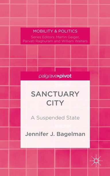 J. Bagelman - Sanctuary City, Inbunden