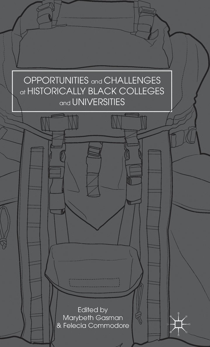 M. Gasman, F. Commodore, Marybeth Gasman, Felecia Commodore - Opportunities and Challenges at Historically Black Colleges and Universities, Inbunden