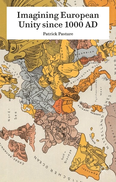 Patrick Pasture - Imagining European Unity since 1000 AD, Inbunden