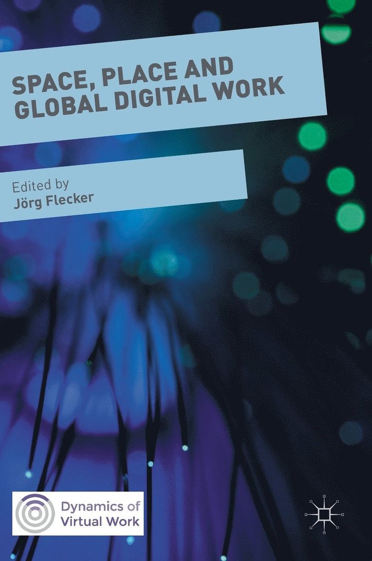 Jörg Flecker, Jorg Flecker - Space, Place and Global Digital Work, Inbunden