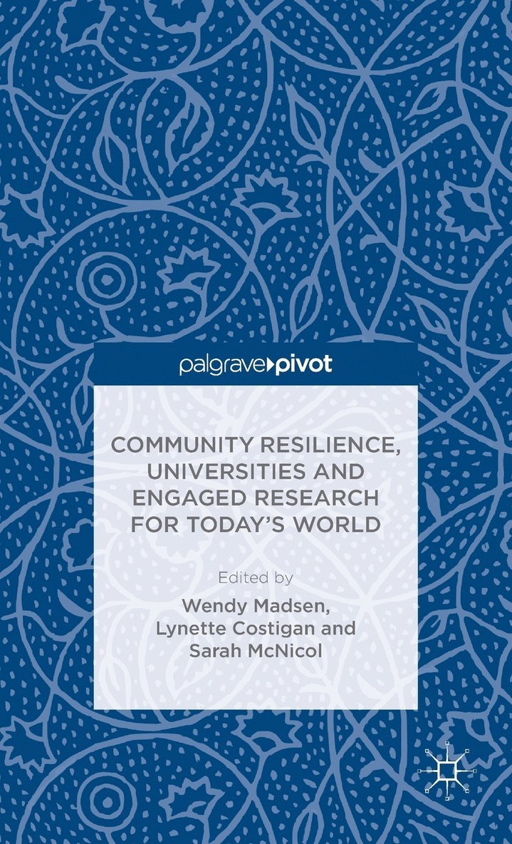 Community Resilience, Universities and Engaged Research for Todays World 1