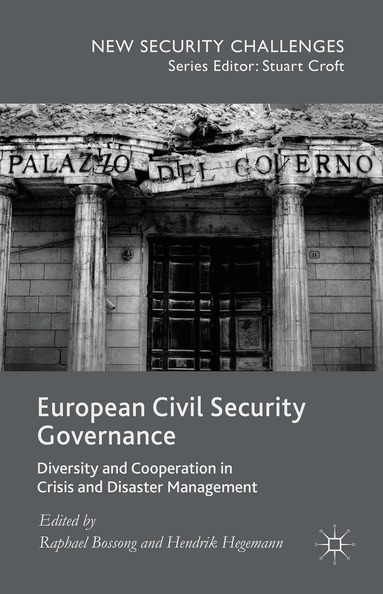 Raphael Bossong, Hendrik Hegemann - European Civil Security Governance, Inbunden