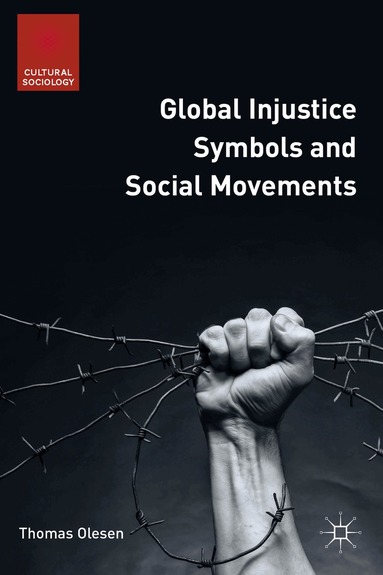 T. Olesen - Global Injustice Symbols and Social Movements, Inbunden
