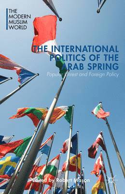 bokomslag The International Politics of the Arab Spring