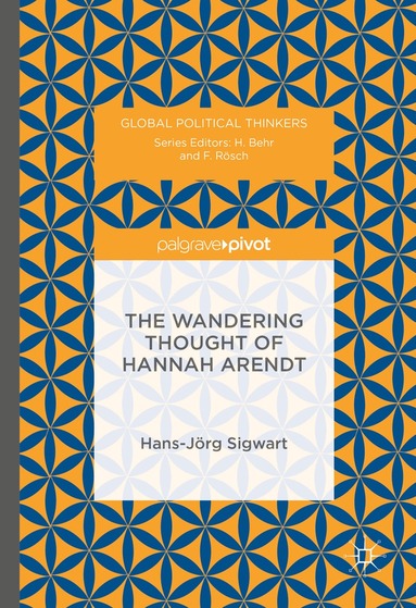 Hans-Jörg Sigwart - Wandering Thought of Hannah Arendt, Inbunden