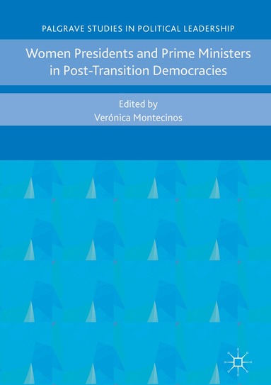 Verónica Montecinos - Women Presidents and Prime Ministers in Post-Transition Democracies, Inbunden
