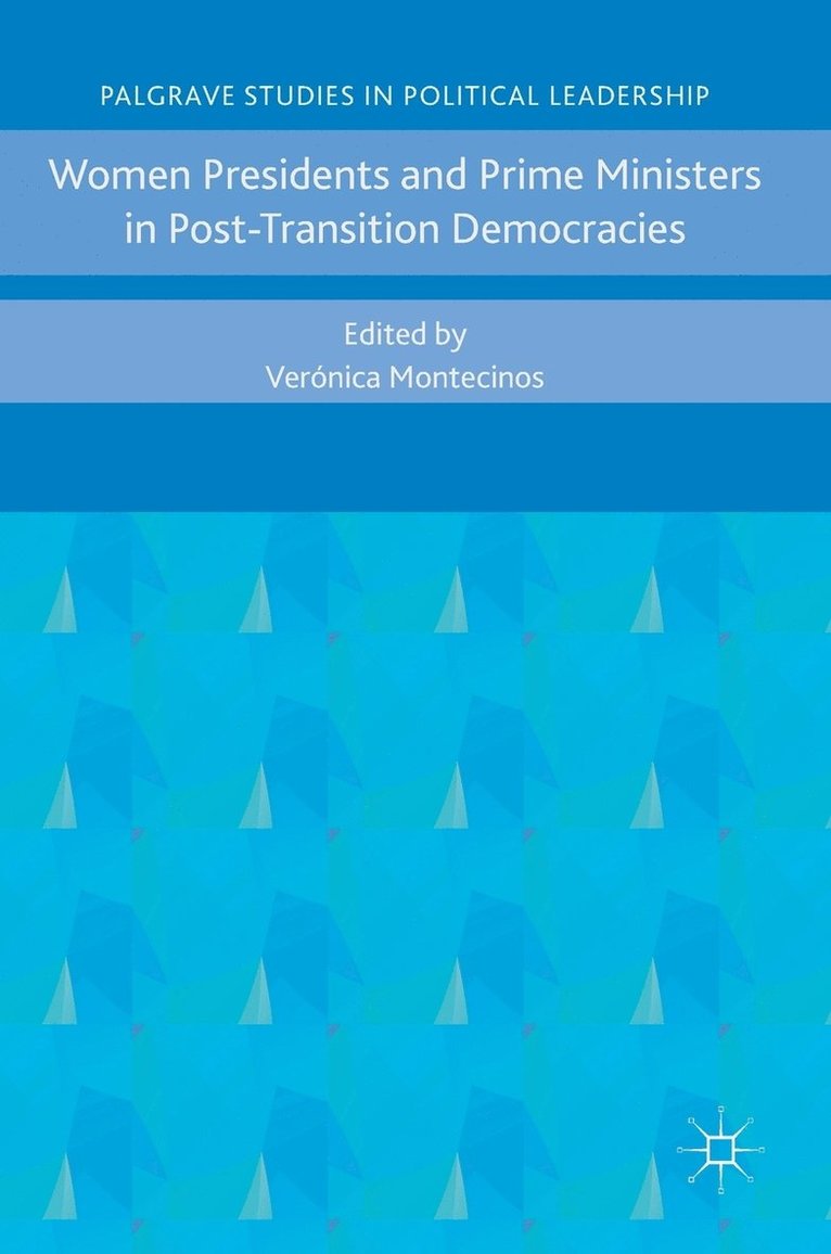 Women Presidents and Prime Ministers in Post-Transition Democracies 1