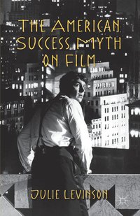 bokomslag The American Success Myth on Film