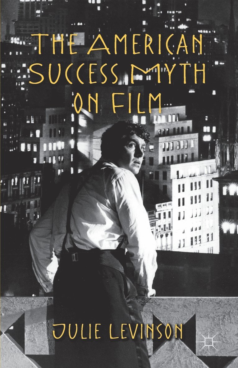 J. Levinson, Julie Levinson - American Success Myth on Film, Häftad