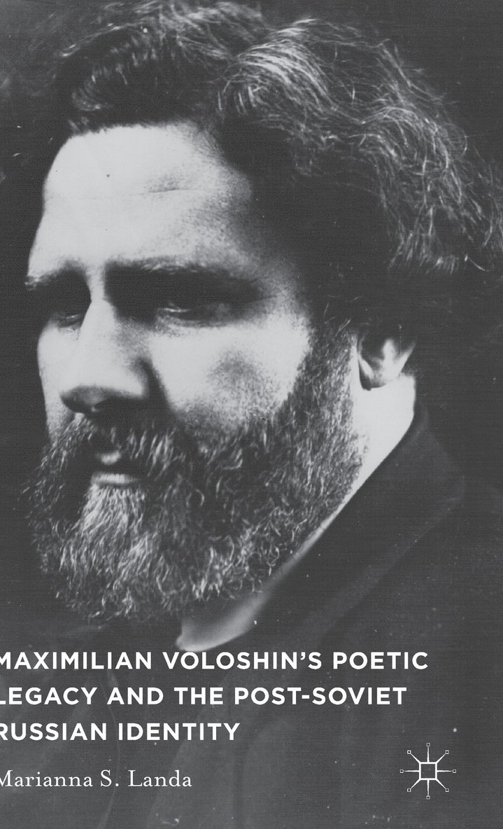Maximilian Voloshins Poetic Legacy and the Post-Soviet Russian Identity 1