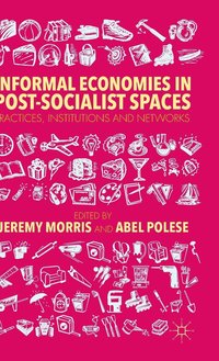 bokomslag Informal Economies in Post-Socialist Spaces