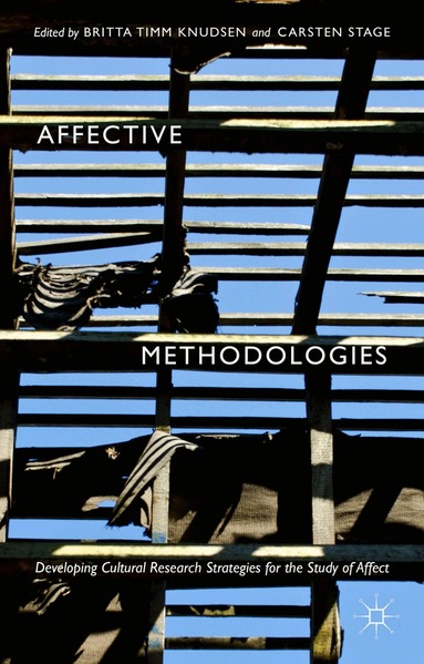 Britta Timm Knudsen, Carsten Stage - Affective Methodologies, Inbunden