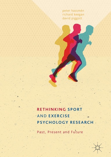 Peter Hassmén, Richard Keegan, David Piggott - Rethinking Sport and Exercise Psychology Research, Inbunden