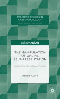 bokomslag The Manipulation of Online Self-Presentation