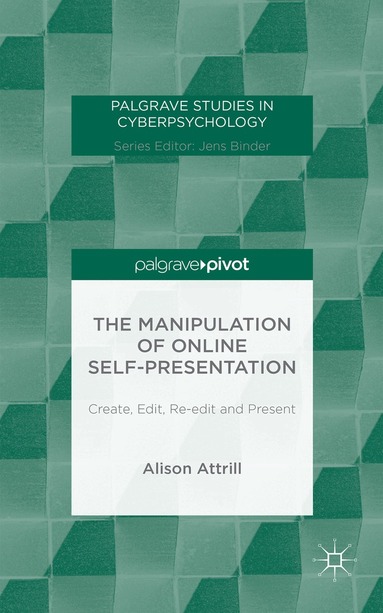 A. Attrill - Manipulation of Online Self-Presentation, Inbunden