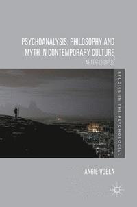 bokomslag Psychoanalysis, Philosophy and Myth in Contemporary Culture