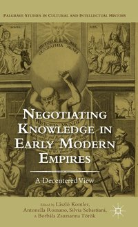 bokomslag Negotiating Knowledge in Early Modern Empires