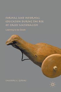 bokomslag Formal and Informal Education during the Rise of Greek Nationalism