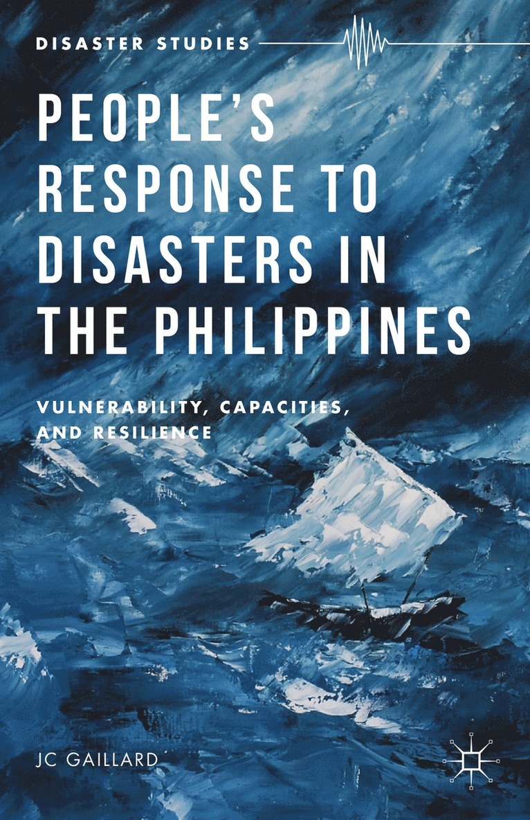 J. Gaillard, JC Gaillard - People’s Response to Disasters in the Philippines, Inbunden