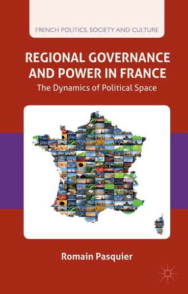 R. Pasquier - Regional Governance and Power in France, Inbunden