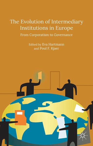 Poul F Kjaer, Eva Hartmann - Evolution of Intermediary Institutions in Europe, Inbunden