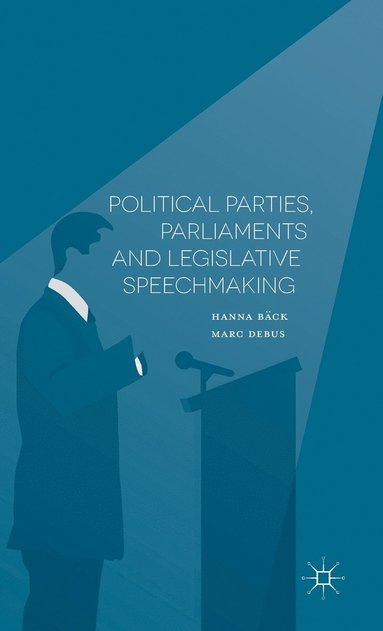 bokomslag Political Parties, Parliaments and Legislative Speechmaking