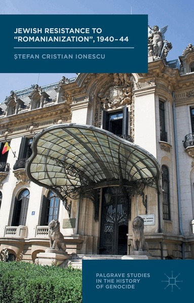 S. Ionescu - Jewish Resistance to ‘Romanianization’, 1940-44, Inbunden