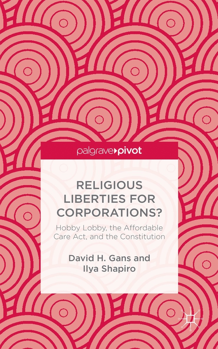 Religious Liberties for Corporations? 1