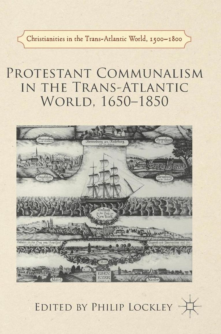 Philip Lockley - Protestant Communalism in the Trans-Atlantic World, 1650-1850, Inbunden