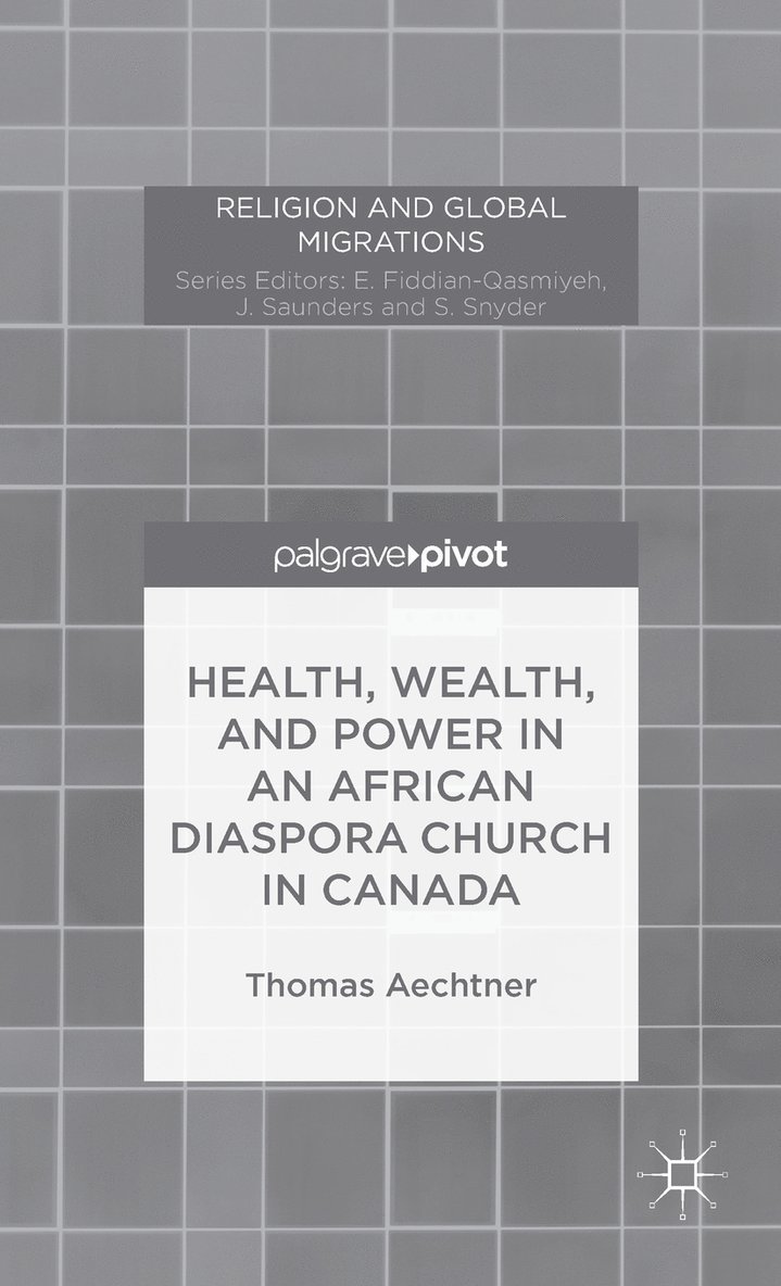 Health, Wealth, and Power in an African Diaspora Church in Canada 1