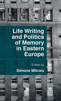 bokomslag Life Writing and Politics of Memory in Eastern Europe