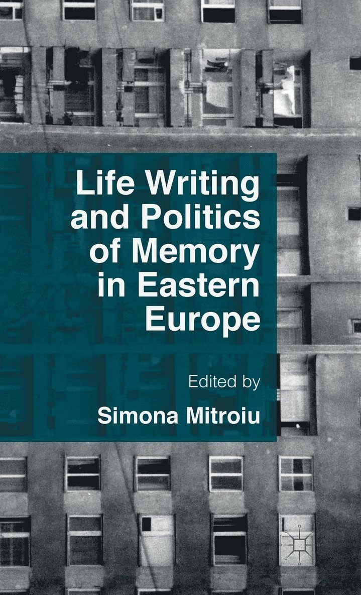 Life Writing and Politics of Memory in Eastern Europe 1