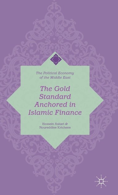 bokomslag The Gold Standard Anchored in Islamic Finance