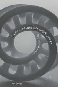 bokomslag Sex, Time, and Space in Contemporary Fiction
