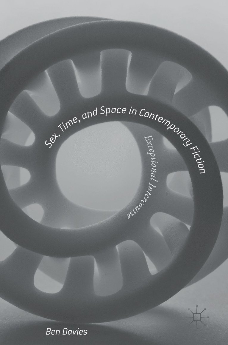 Sex, Time, and Space in Contemporary Fiction 1