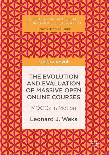 Leonard J. Waks - Evolution and Evaluation of Massive Open Online Courses, Inbunden