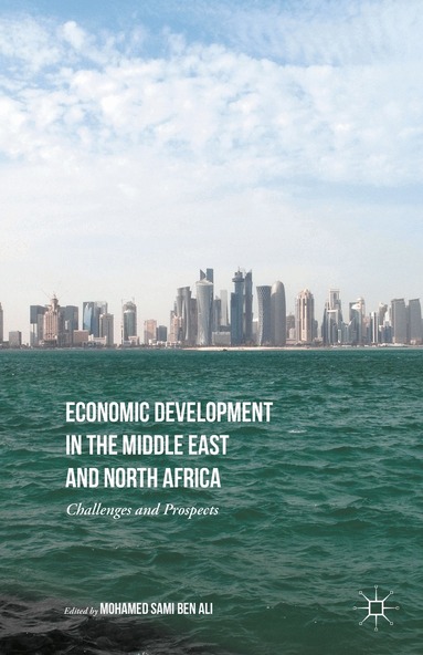 Mohamed Sami Ben Ali - Economic Development in the Middle East and North Africa, Inbunden