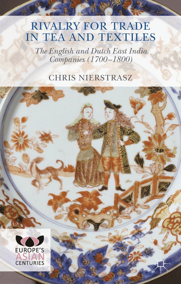 Chris Nierstrasz - Rivalry for Trade in Tea and Textiles, Inbunden