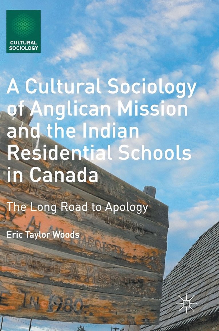 Cultural Sociology of Anglican Mission and the Indian Residential Schools in Canada 1
