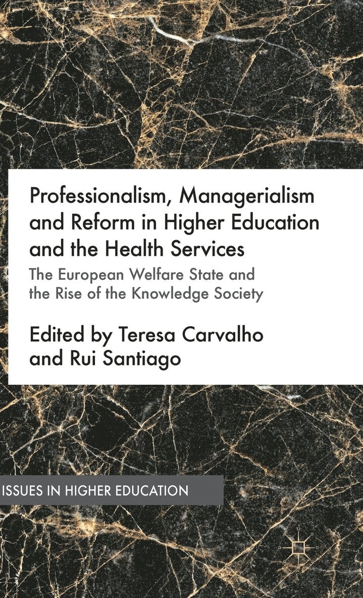 Teresa Carvalho, Rui Santiago - Professionalism, Managerialism and Reform in Higher Education and the Health Services, Inbunden