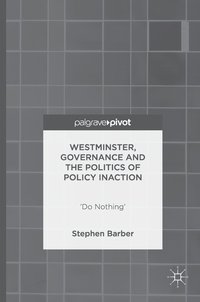 bokomslag Westminster, Governance and the Politics of Policy Inaction