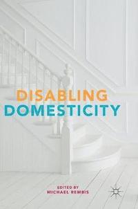 bokomslag Disabling Domesticity