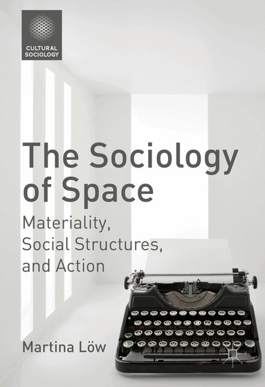 Martina Löw - Sociology of Space, Inbunden