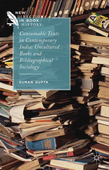 S. Gupta - Consumable Texts in Contemporary India, Inbunden