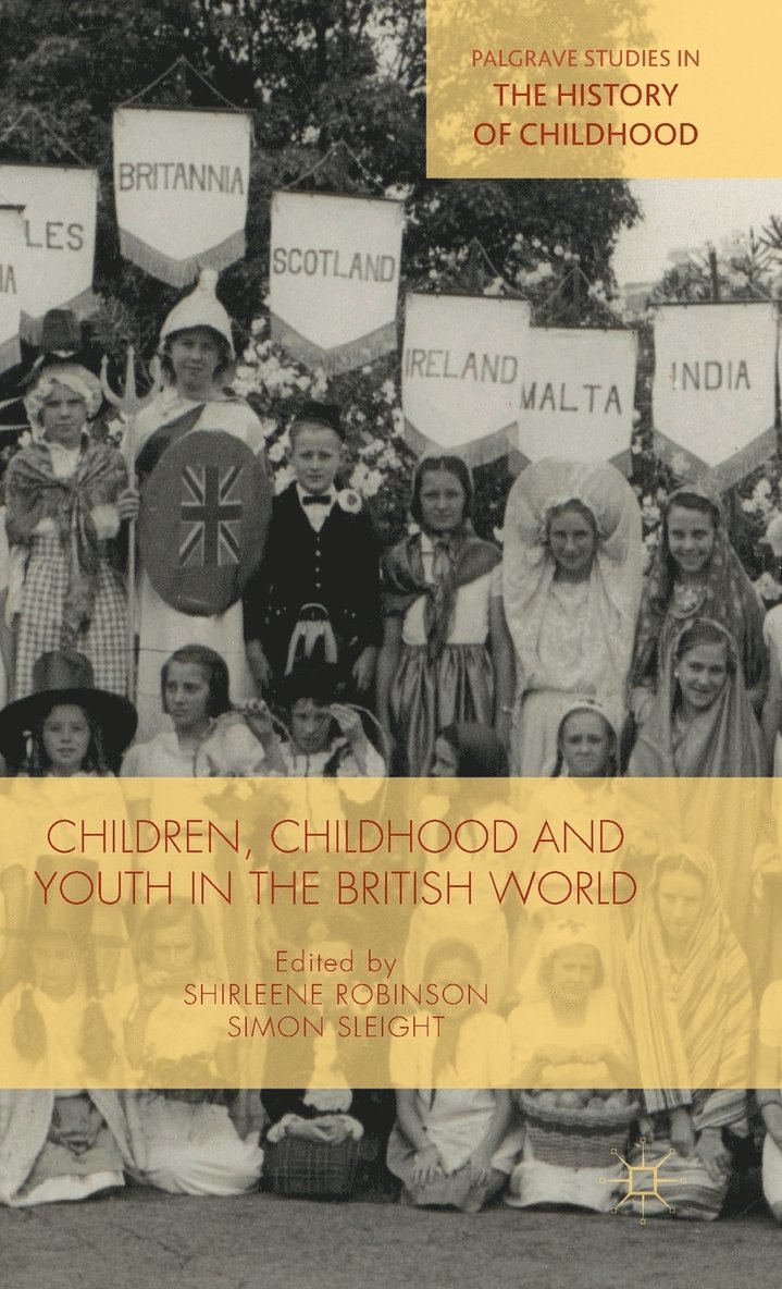 Simon Sleight, Shirleene Robinson - Children, Childhood and Youth in the British World, Inbunden