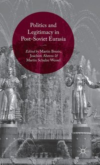 bokomslag Politics and Legitimacy in Post-Soviet Eurasia